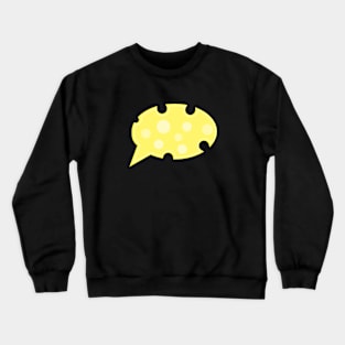 Say Cheese! Crewneck Sweatshirt